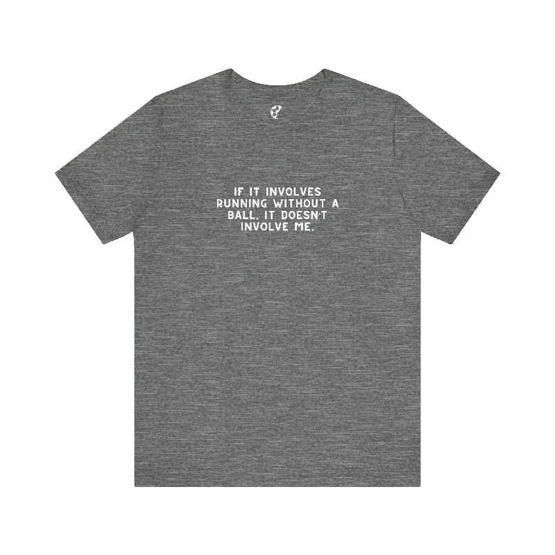 Summer-Ready T-Shirt for Hot Days-If It Involves Running Adult T-Shirt